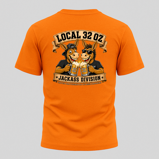 Jackass Division Local 32 oz. Tee — Funny Donkey Beer Crew T‑Shirt