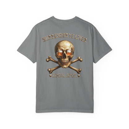 Local 32 oz. Skull & Crossbones T-Shirt — "Surrender Ye Liver" Heavy cotton