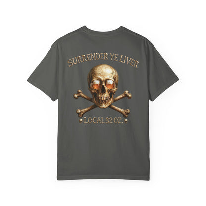 Local 32 oz. Skull & Crossbones T-Shirt — "Surrender Ye Liver" Heavy cotton