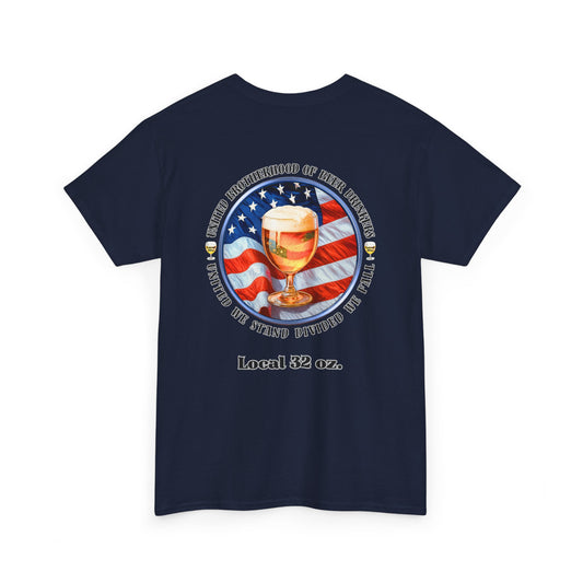 Beer Drinkers Union Local 32 oz. Unisex Tee - United Brotherhood Official T shirt.