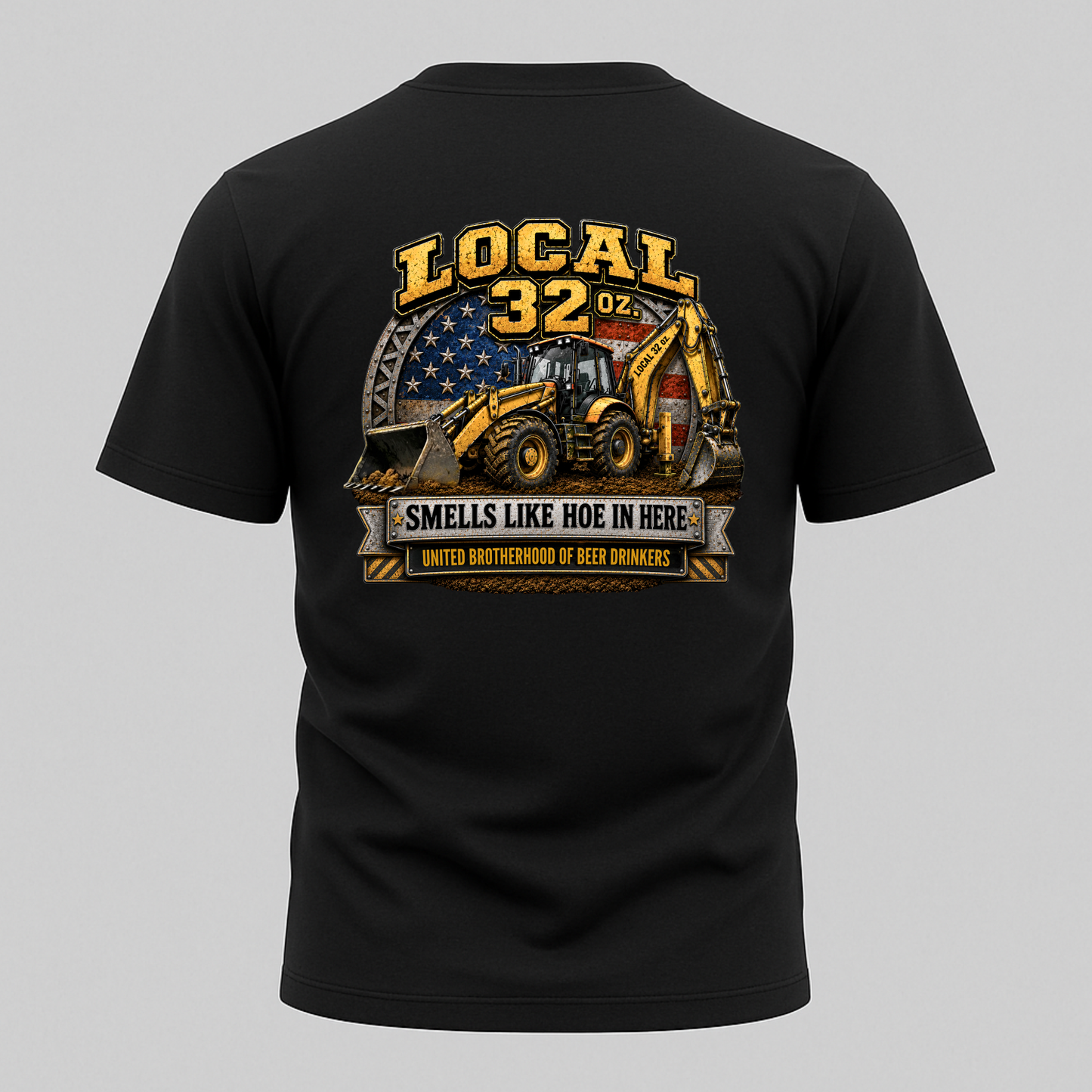 Backhoe Local 32 oz. Construction Tee — "Smells Like Hoe in Here"