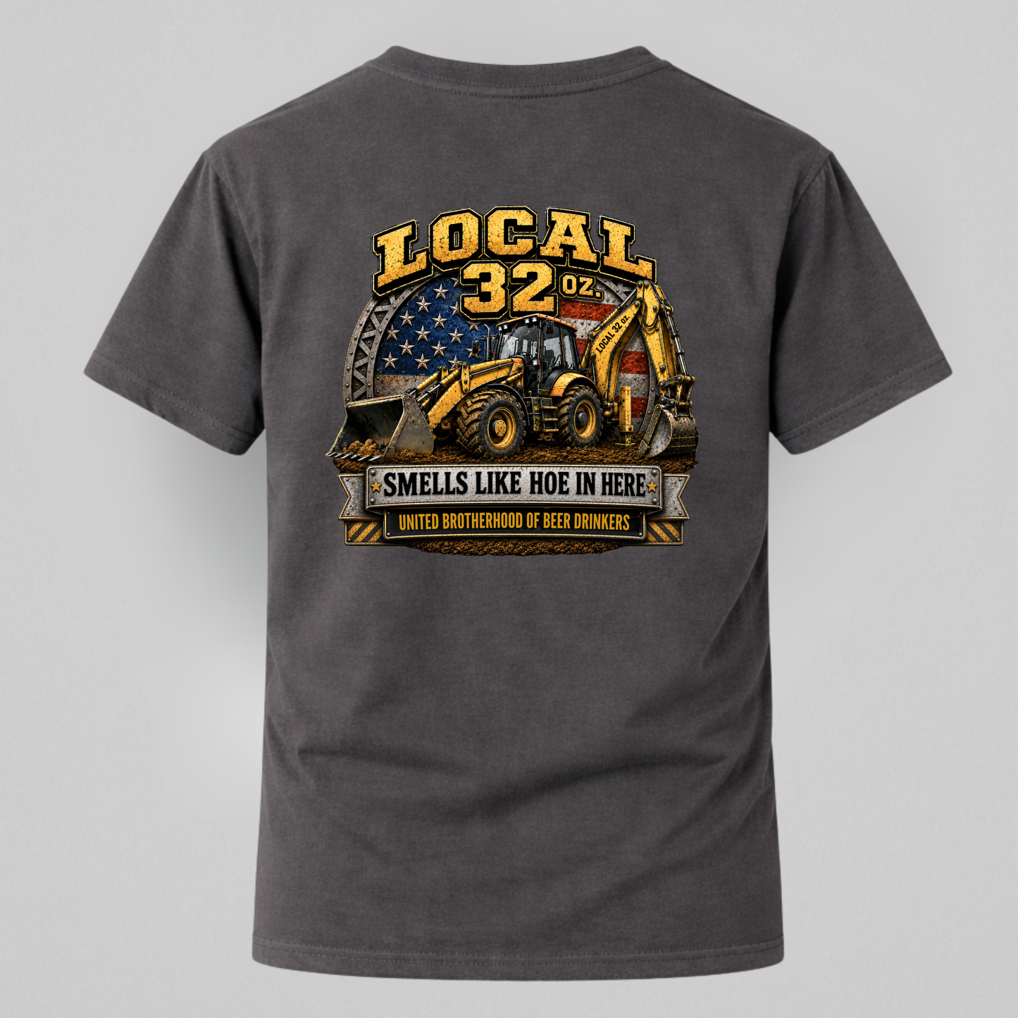 Backhoe Local 32 oz. Construction Tee — "Smells Like Hoe in Here"