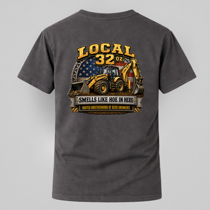 Backhoe Local 32 oz. Construction Tee — "Smells Like Hoe in Here"