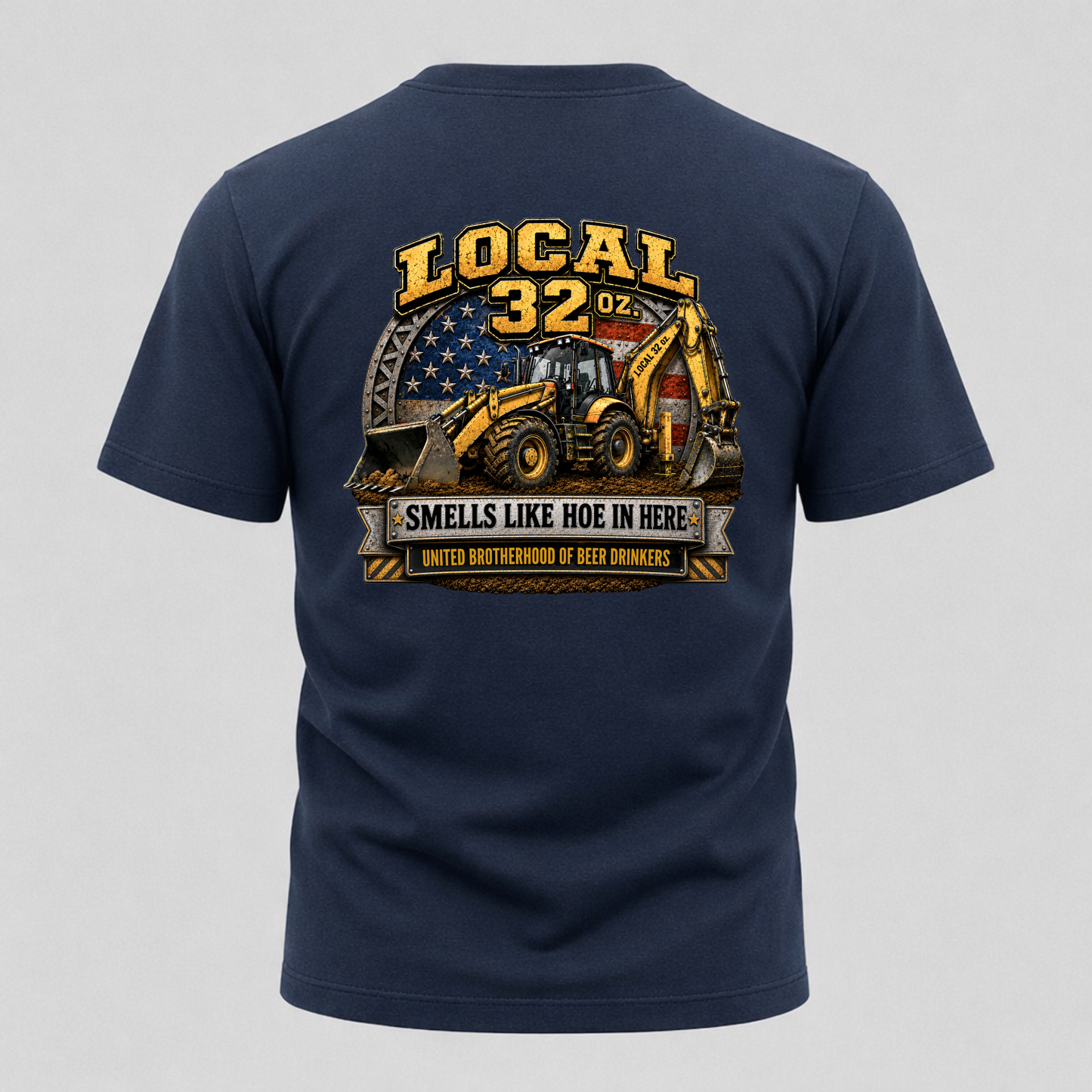 Backhoe Local 32 oz. Construction Tee — "Smells Like Hoe in Here"