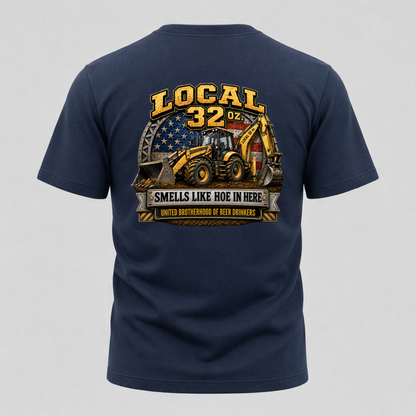 Backhoe Local 32 oz. Construction Tee — "Smells Like Hoe in Here"