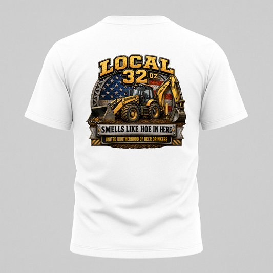 Backhoe Local 32 oz. Construction Tee — "Smells Like Hoe in Here"