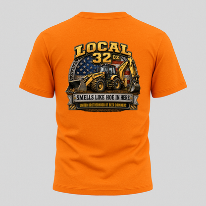Backhoe Local 32 oz. Construction Tee — "Smells Like Hoe in Here"