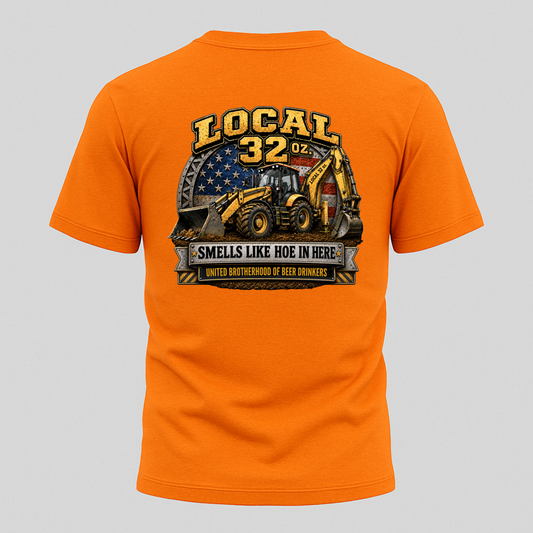 Backhoe Local 32 oz. Construction Tee — "Smells Like Hoe in Here"