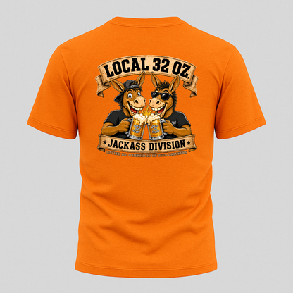 Jackass Division Local 32 oz. Tee — Funny Donkey Beer Crew T‑Shirt