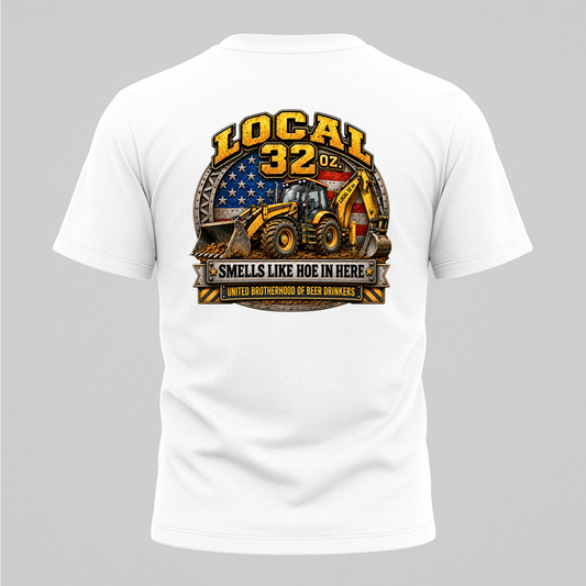 Backhoe Local 32 oz. Construction Tee — "Smells Like Hoe in Here"