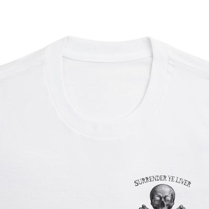Surrender Ye Liver Skull and Bones Tee. Pirate Skull Crossbones Graphic Tee Shirt